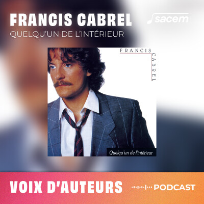 Francis Cabrel #3 : Quelqu'un de l'intérieur - Voix d'auteurs cover