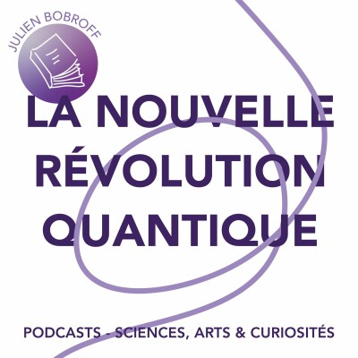 Épisode 56 - La nouvelle révolution quantique cover