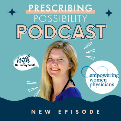 EP10: Doctors Don’t Need Balance—They Need Options with Dr. Sunny Smith cover
