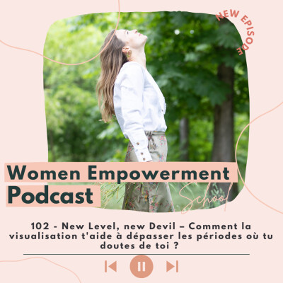 102. New Level, new Devil – Comment la visualisation t'aide à dépasser les périodes où tu doutes de toi ? cover