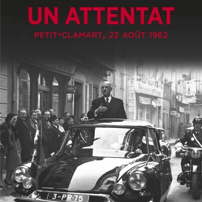 Un attentat, Petit-Clamart, 22 août 1962 cover