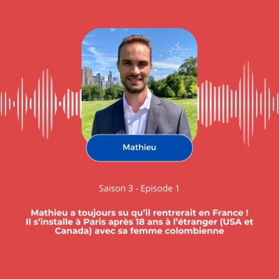 Mathieu a toujours su qu'il rentrerait en France ! Retour après 18 ans à l'étranger. cover