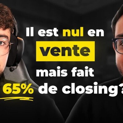 Il est nul en vente, mais fait 65% de closing ? Il nous révèle tout. cover