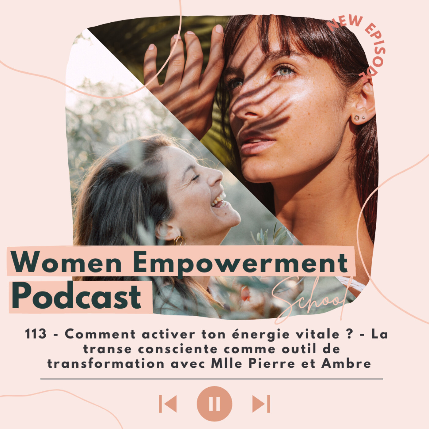 113. Comment activer ton énergie vitale ? - La  transe consciente comme outil de transformation avec Mlle Pierre et Ambre episode artwork