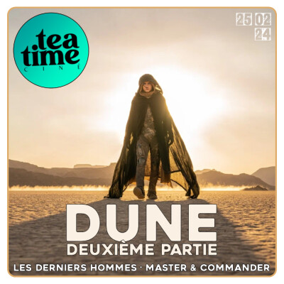 03.03.24 | DUNE 2, LES DERNIERS HOMMES & MASTER AND COMMANDER cover