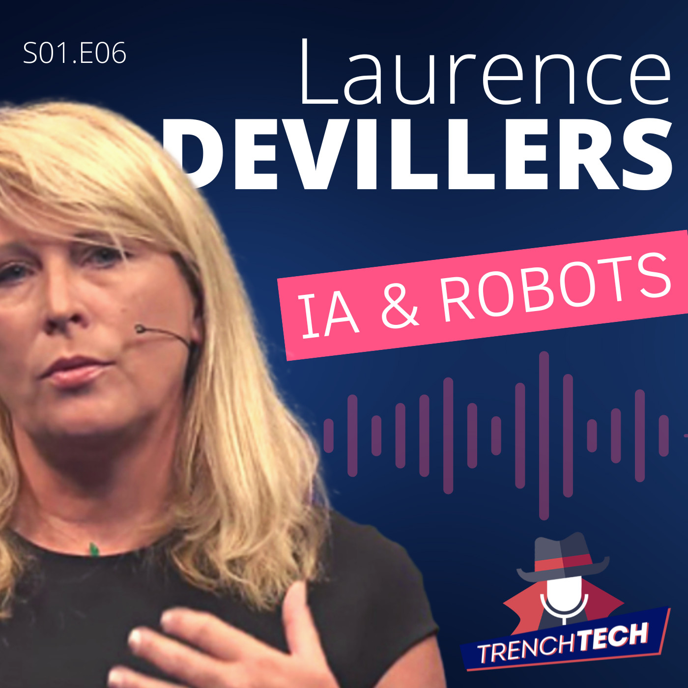 Laurence Devillers - IA & Robots : il faut voir comme ils nous parlent