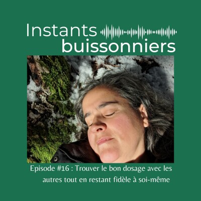 Episode 16 : Trouver le bon dosage avec les autres en restant fidèle à soi-même cover