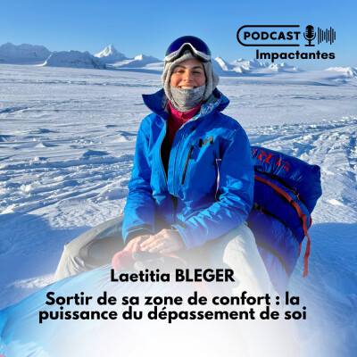 Sortir de sa zone de confort : la puissance du dépassement de soi avec Laetitia Bleger cover
