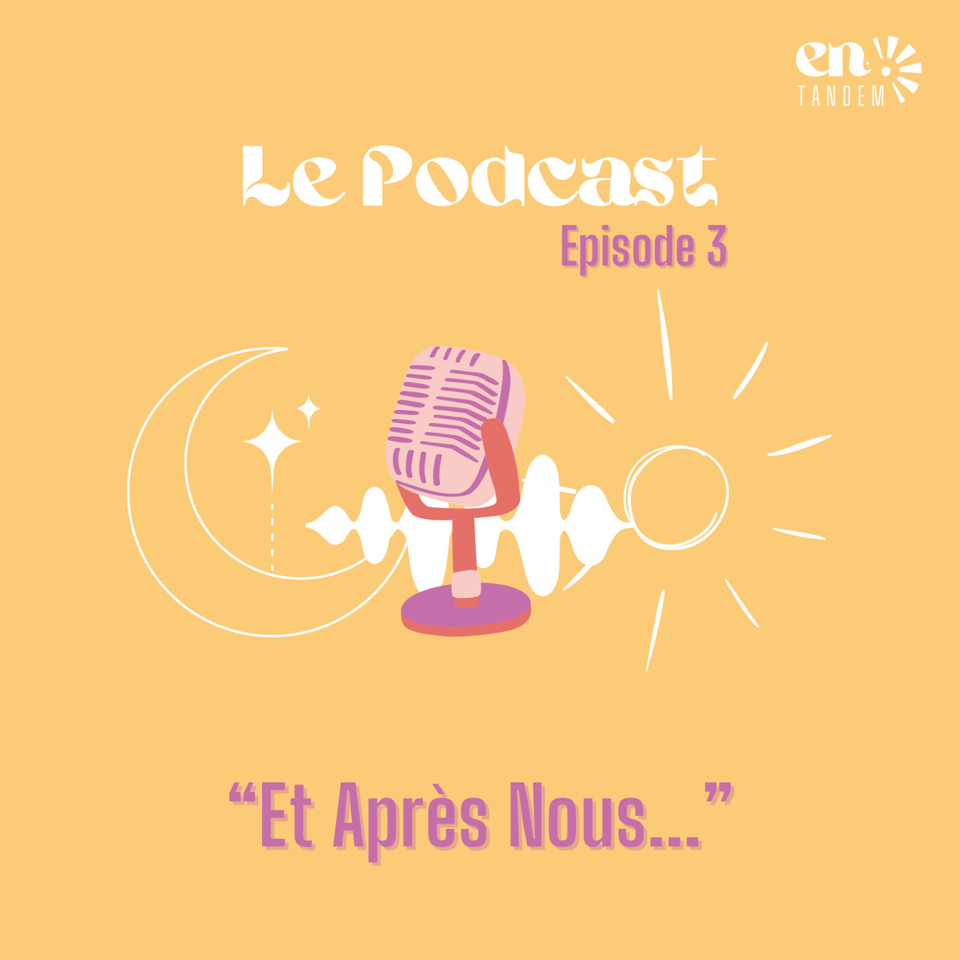 Et Après Nous - Podcast Episode 3