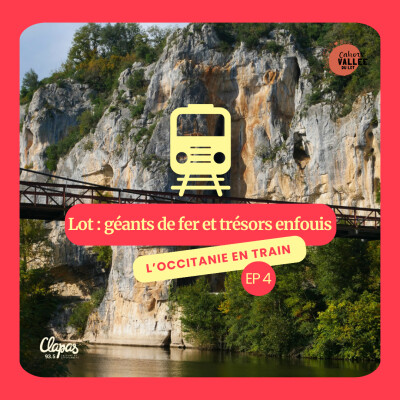 🚂 Tchou tchou en Occitanie - Lot : géants de fer et trésors enfouis cover