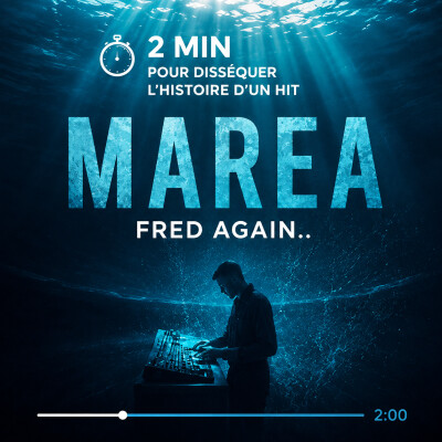 2 MIN POUR DISSÉQUER L’HISTOIRE DE « MAREA »  DE FRED AGAIN.. cover
