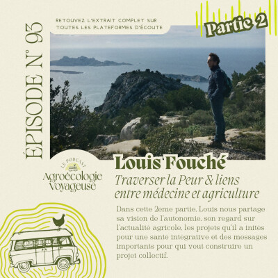 #93 Louis Fouché 🌱 Traverser la Peur, Médecine & Agriculture - Partie 2 cover
