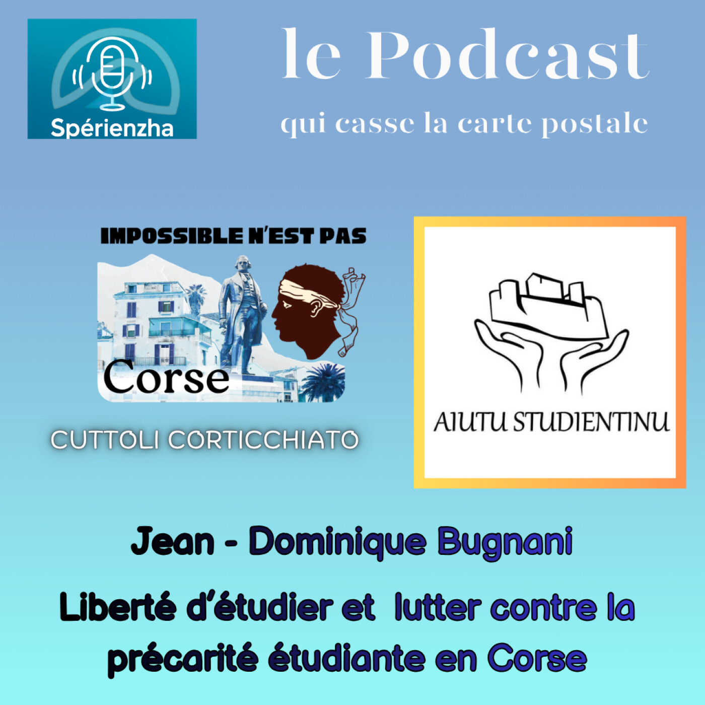 Impossible n'est pas Corse ! - Jean-Dominique Bugnani, Président de l'Aiutu Studientinu episode artwork