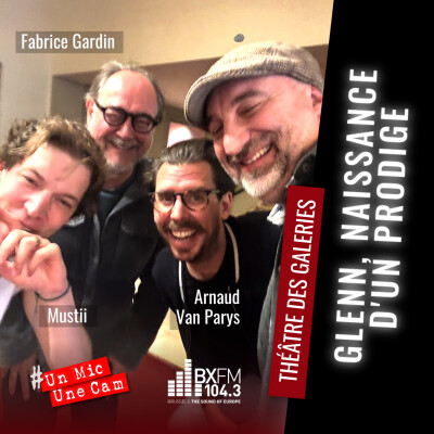 Un Mic Une Cam - Glenn, Naissance d'un prodige - Théâtre des Galeries - Fabrice Gardin, Musti, Arnaud Van Parys cover