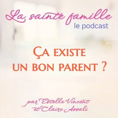 Ca existe un bon parent? - Ep. 42 cover