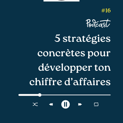 3 Minutes Pour Entreprendre #16 - 5 Stratégies concrètes pour développer ton chiffre d'affaire cover