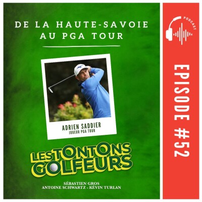 E52 - Adrien Saddier : De la Haute-Savoie au PGA Tour cover