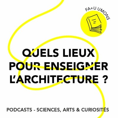 Épisode 85.6 - Quels lieux pour enseigner l'architecture - Vice-recteur à la recherche cover