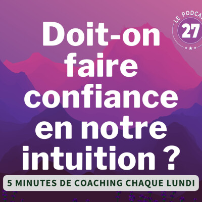 Faut-il faire confiance en notre intuition ? cover