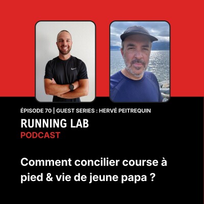 Guest Series #10 | Hervé Peitrequin : Comment concilier course à pied & vie de jeune papa ? | RLP #70 cover
