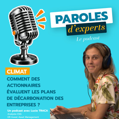 Paroles d'experts - Climat : Comment des actionnaires évaluent les plans de décarbonation des entreprises ? cover