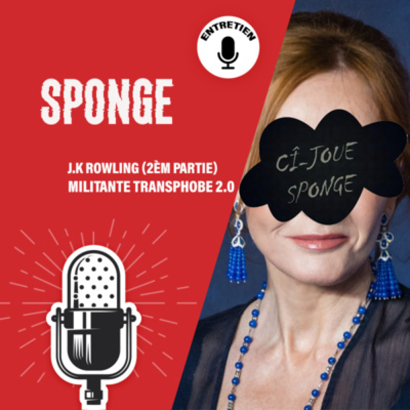 Entretien #13/14 : J.K Rowling (2èm partie) militante transphobe 2.0 (feat Sponge) episode artwork