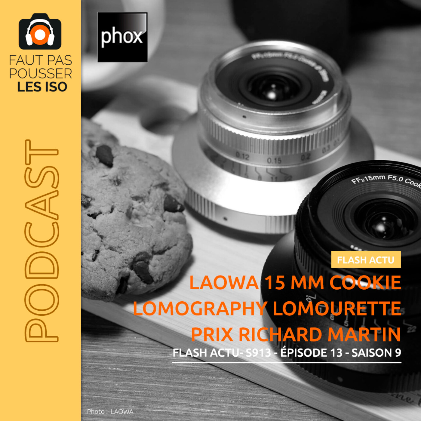 LE FLASH ACTUS - S913 : Laowa 15mm f/5 Cookie FF, Lomography Lomourette, Prix Richard Martin, l’expo Hiver Dernier