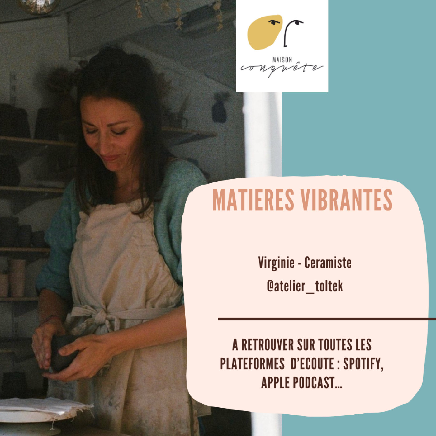 #13 - 🤲 Matières vibrantes : La terre avec Virginie d'Atelier Toltek, céramiste episode artwork