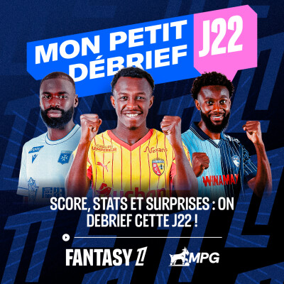 Mon Petit Débrief : J22 🎙️ cover
