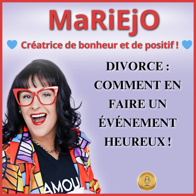 Ép  98 –  DIVORCE : COMMENT EN FAIRE UN ÉVÉNEMENT HEUREUX ! cover