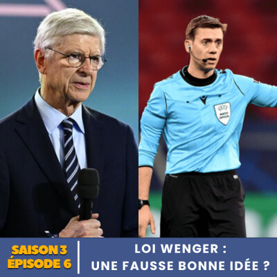 S3.E6 | Loi Wenger : Une fausse bonne idée ? cover