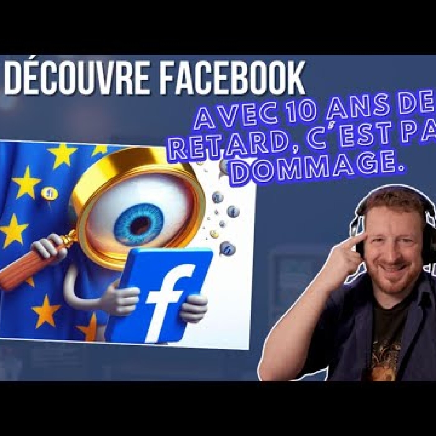 L'UE découvre Facebook : Avec 10 ans de retard, c'est pas dommage. episode artwork