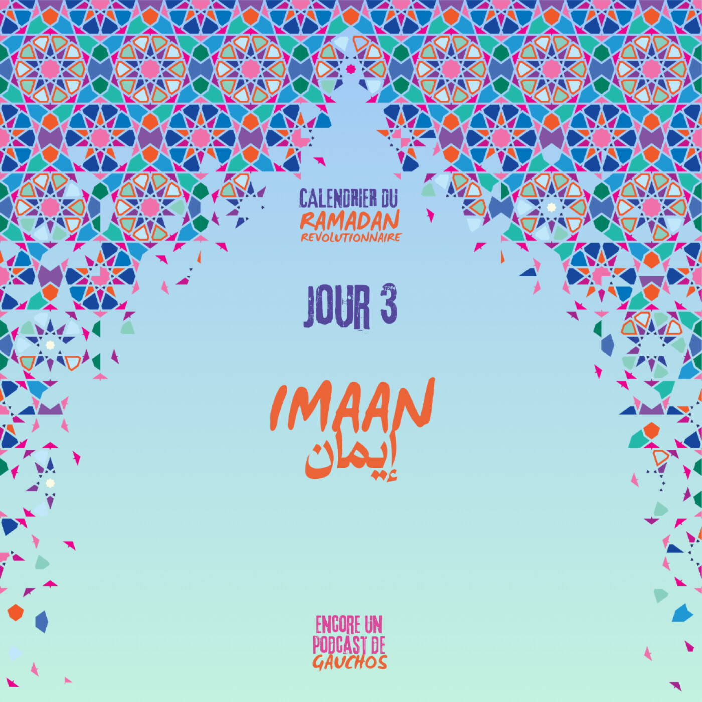 Jour 3 - Imaan | Calendrier du Ramadan Révolutionnaire