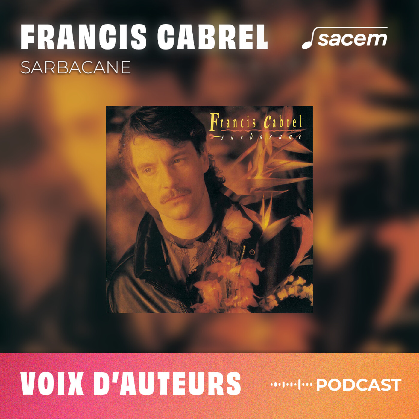 Francis Cabrel #13 : Sarbacane - Voix d'auteurs