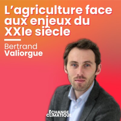 L'agriculture face aux enjeux du XXIe siècle, avec Bertrand Valiorgue cover