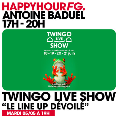 HAPPY HOUR FG AVEC ANTOINE BADUEL. ÉMISSION SPECIALE TWINGO LIVE SHOW cover