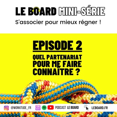 Quel partenariat pour se faire connaître?  🪢  S'associer pour mieux régner - Mini-série - E2 cover
