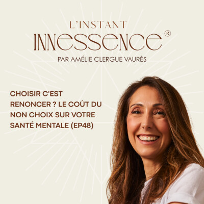 Choisir c'est renoncer ? Le coût du non choix sur votre santé mentale (EP48) cover