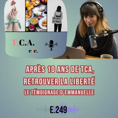 Témoignage d’Emmanuelle : après 10 ans de TCA, retrouver la liberté E.249 cover