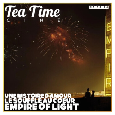 05.03.23 | EMPIRE OF LIGHT, UNE HISTOIRE D'AMOUR & LE SOUFFLE AU COEUR cover