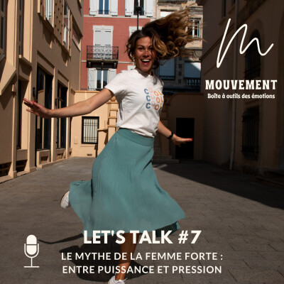 #7 Let's Talk - Le Mythe de la Femme Forte : entre puissance et pression cover