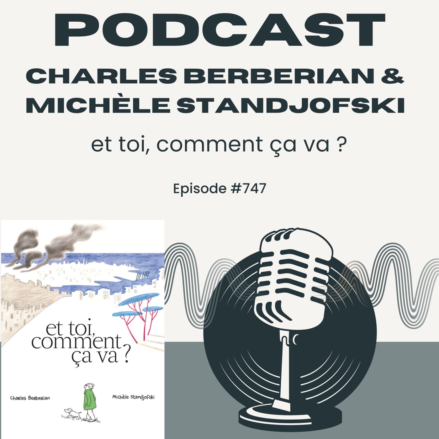 Et toi, comment ça va ? Correspondance graphique sur le Proche-Orient, Itw de Charles Berberian et Michèle Standjofski. Dans ma bulle #747