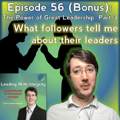Ep.56: The Power of Great Leadership, Part 3: What followers tell me about their leaders cover