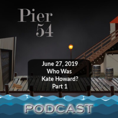 Who Was Kate Howard? Part 1    6/27/19 cover
