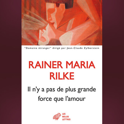 Rainer Maria Rilke - Il n'y a pas de plus grande force que l'amour cover
