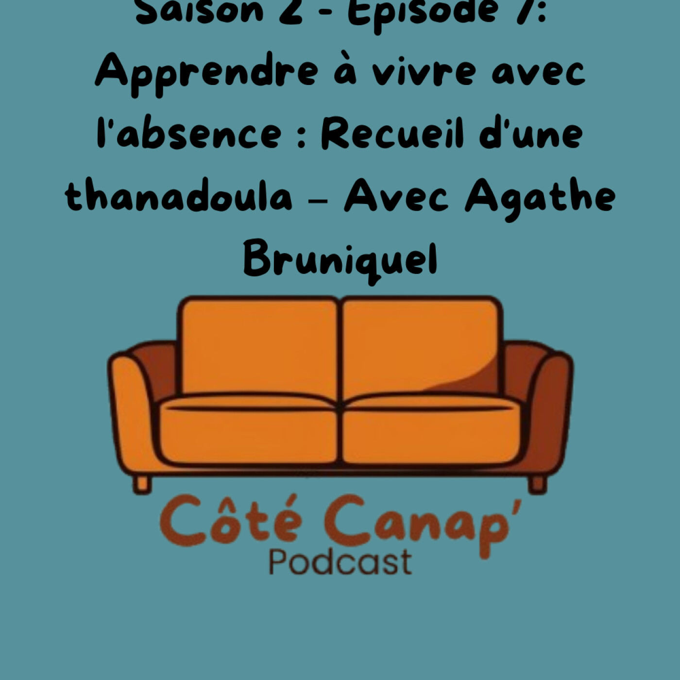 Apprendre à vivre avec l'absence : Recueil d'une thanadoula – Avec Agathe Bruniquel episode artwork