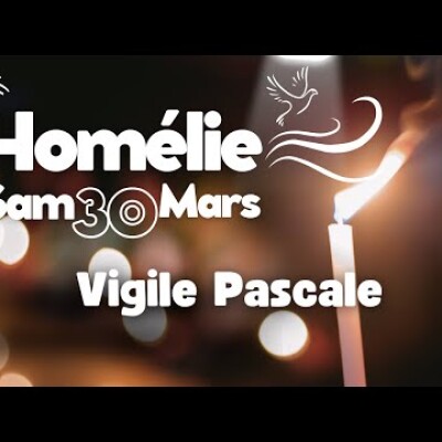 Jésus nous relève maintenant : Vigile Pascale • Commentaire de l'Evangile • Homélie | Sam 30 mars cover
