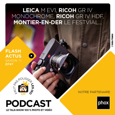 LE FLASH ACTUS - S1107 : Leica M EV1, Ricoh GR IV Monochrome et HDF, Le Festival de Montiel-en-Der cover
