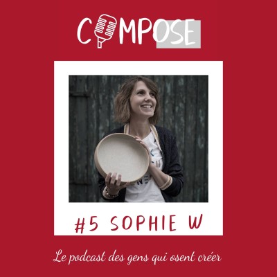 #5 - Sophie W, "La poterie, c'est de l'apprentissage et de la détermination" cover