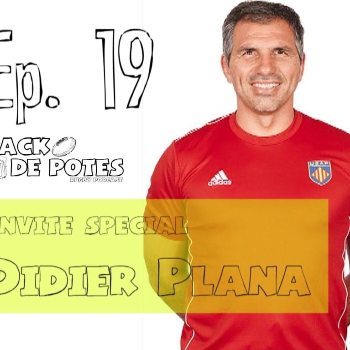 Episode 19 : avec invité spécial Didier Plana